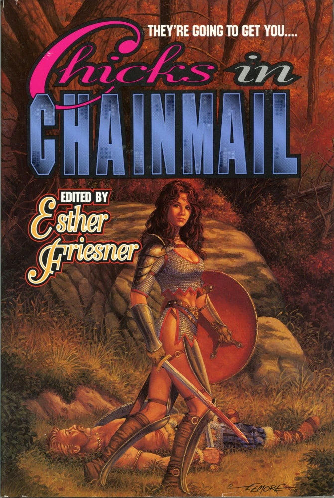 (#163832) CHICKS IN CHAINMAIL. Esther Friesner.