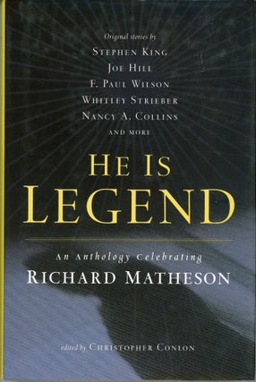 #163846) HE IS LEGEND: AN ANTHOLOGY CELEBRATING RICHARD MATHESON. Christopher Conlon