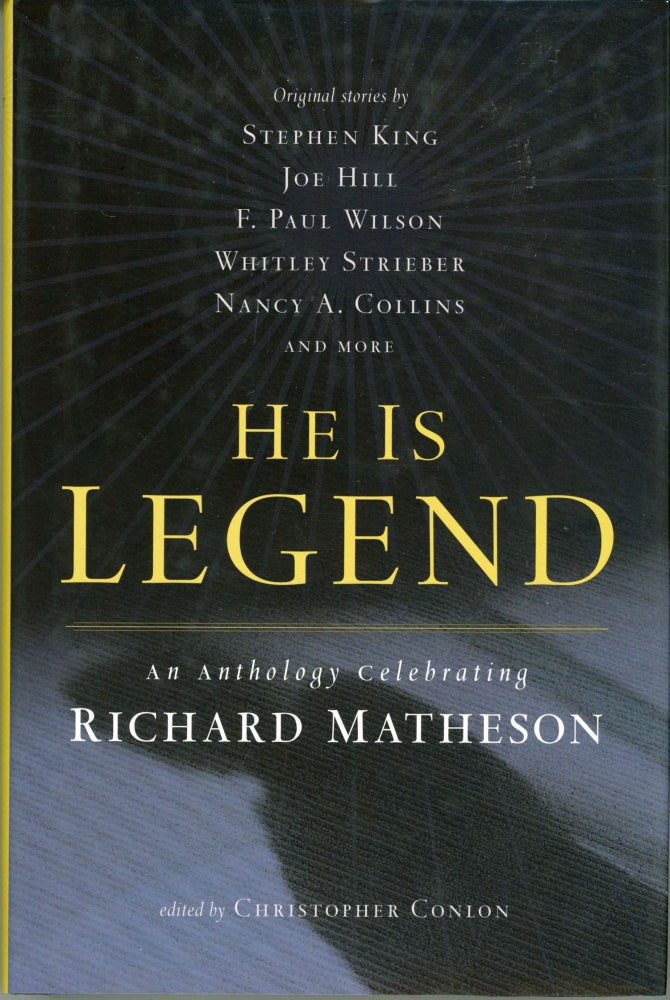 (#163846) HE IS LEGEND: AN ANTHOLOGY CELEBRATING RICHARD MATHESON. Christopher Conlon.