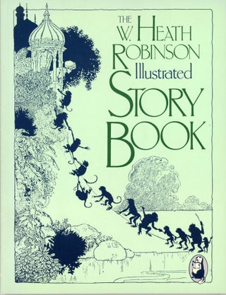 #163863) THE W. HEATH ROBINSON ILLUSTRATED STORY BOOK. W. Heath Robinson