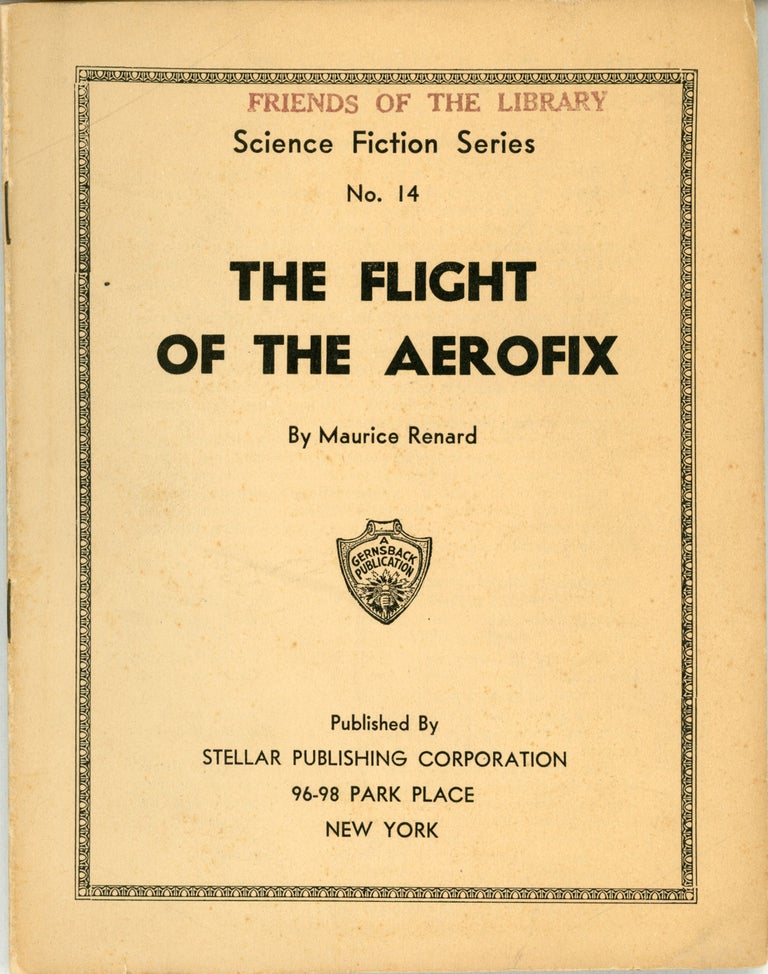 (#163890) THE FLIGHT OF THE AEROFIX ... [cover title]. Maurice Renard.