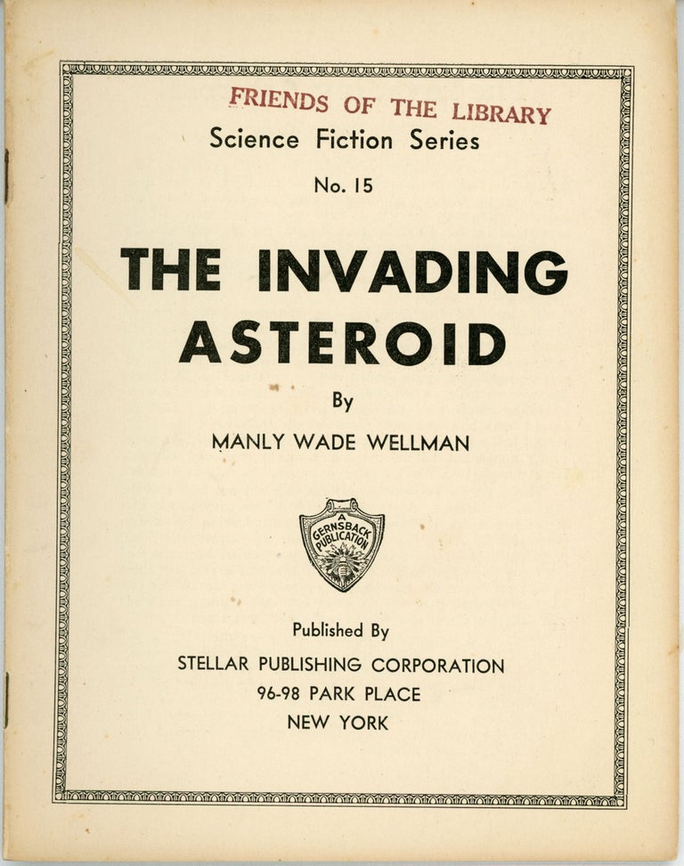 (#163891) THE INVADING ASTEROID ... [cover title]. Manly Wade Wellman.
