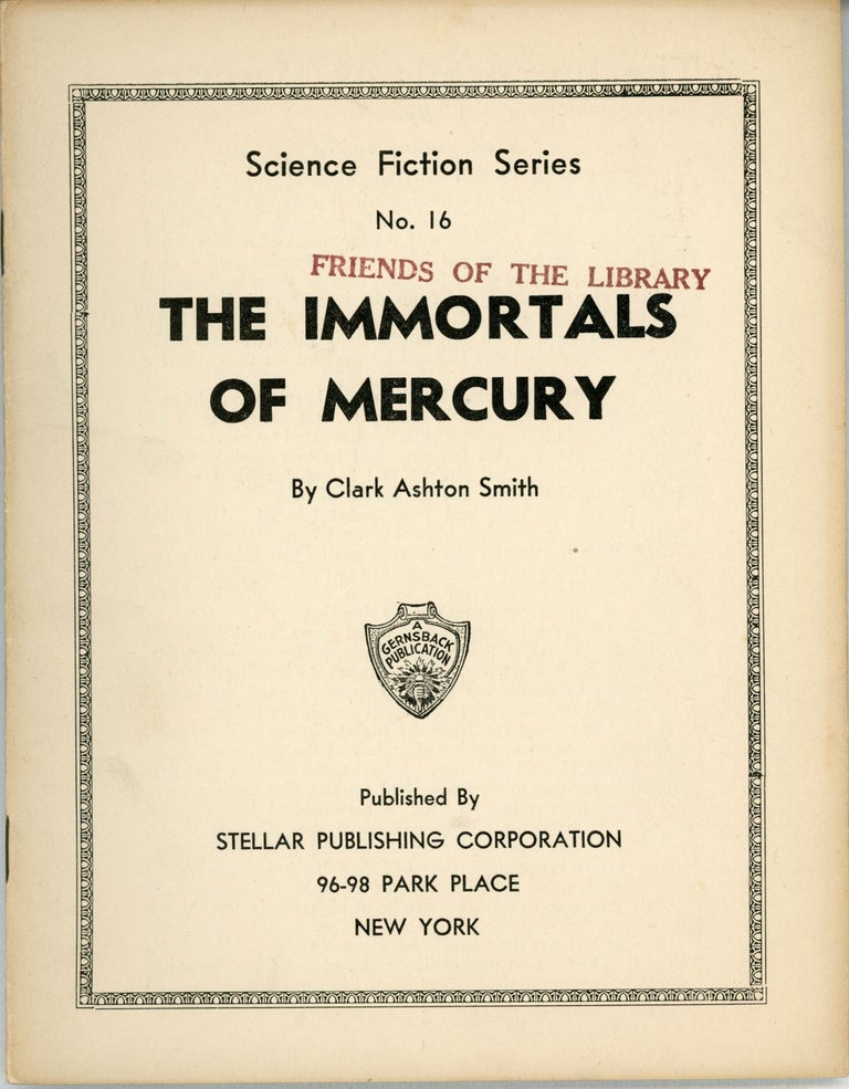 (#163892) THE IMMORTALS OF MERCURY ... [cover title]. Clark Ashton Smith.