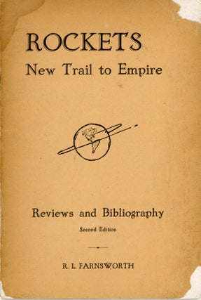 #163920) ROCKETS: NEW TRAIL TO EMPIRE. REVIEWS AND BIBLIOGRAPHY. Second Edition [cover title]....