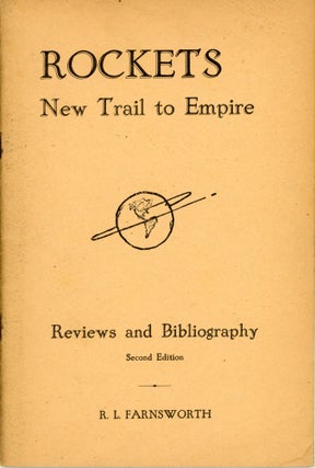 #163922) ROCKETS: NEW TRAIL TO EMPIRE. REVIEWS AND BIBLIOGRAPHY. Second Edition [cover title]....