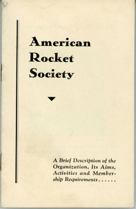 #163926) AMERICAN ROCKET SOCIETY. A BRIEF DESCRIPTION OF THE ORGANIZATION, ITS AIMS, ACTIVITIES...