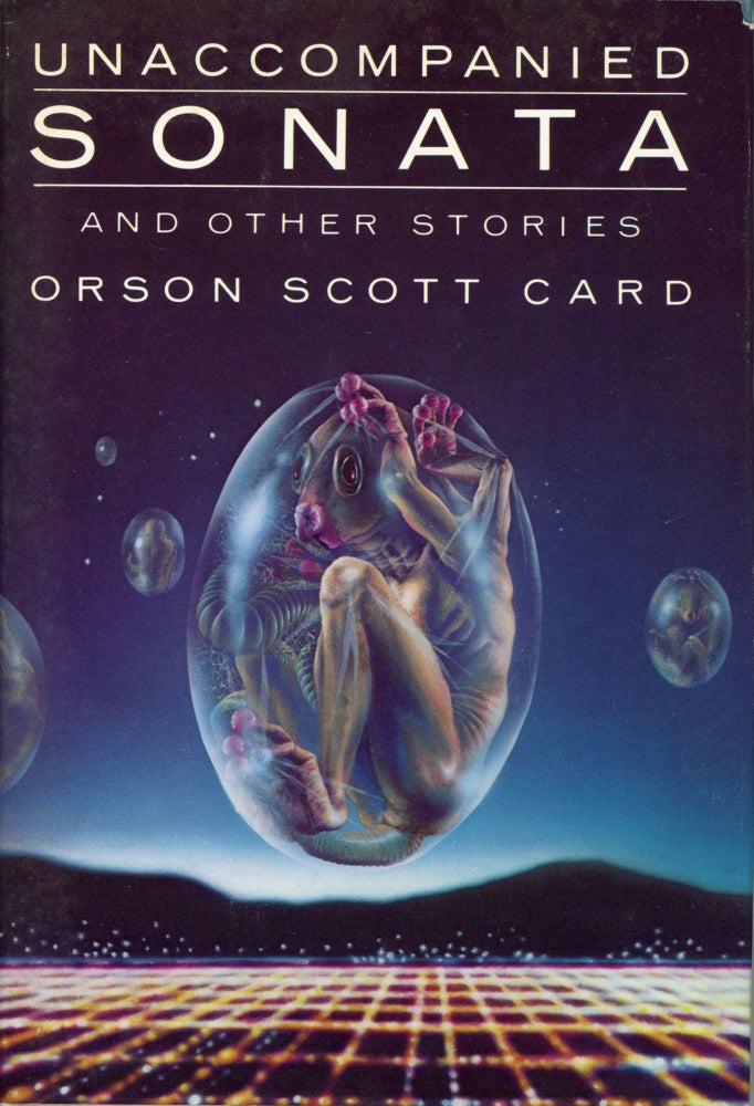 (#163999) UNACCOMPANIED SONATA & OTHER STORIES. Orson Scott Card.