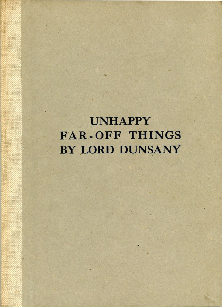 (#164036) UNHAPPY FAR-OFF THINGS. Lord Dunsany, Edward Plunkett.