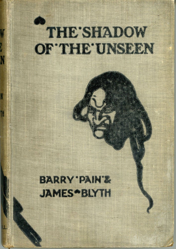 (#164044) THE SHADOW OF THE UNSEEN. Barry Pain, James Blyth, Eric Odell.