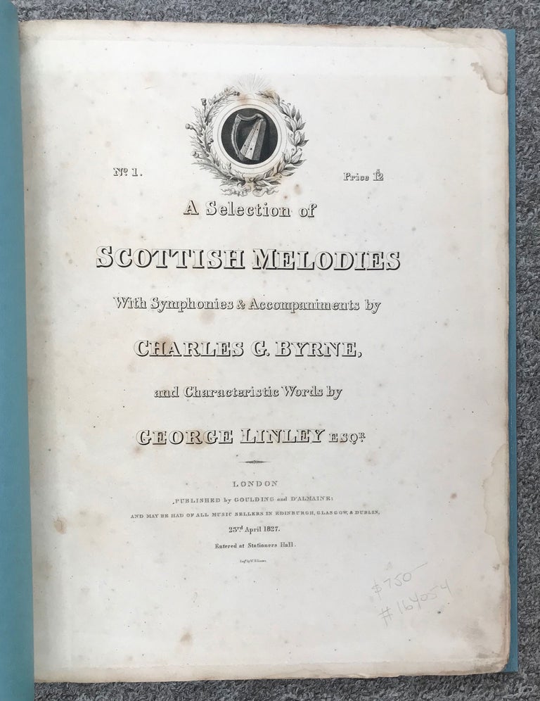 (#164054) A SELECTION OF SCOTTISH MELODIES WITH SYMPHONIES & ACCOMPANIMENTS BY CHARLES G. BYRNE, AND CHARACTERISTIC WORDS BY GEORGE LINLEY, ESQ. Music, Charles G. Byrne, George Linley.