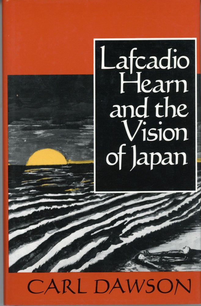 (#164061) LAFCADIO HEARN AND THE VISION OF JAPAN. Lafcadio Hearn, Carl Dawson.