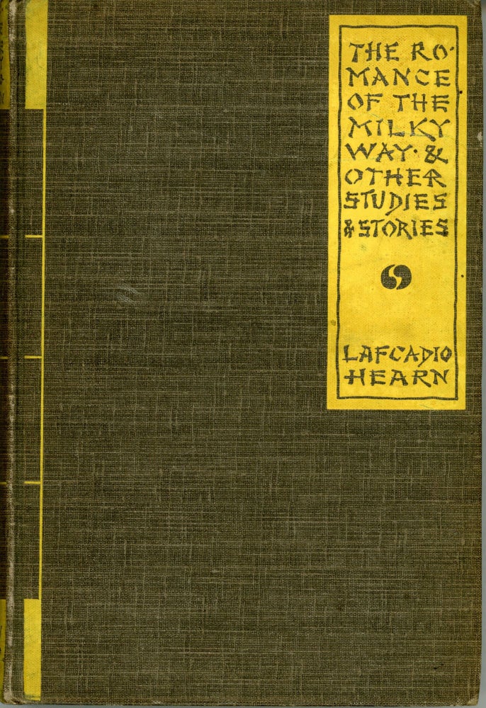 (#164068) THE ROMANCE OF THE MILKY WAY AND OTHER STUDIES & STORIES. Lafcadio Hearn.