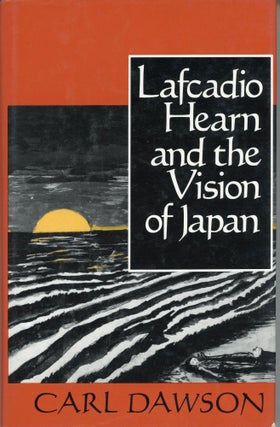 #164107) LAFCADIO HEARN AND THE VISION OF JAPAN. Lafcadio Hearn, Carl Dawson