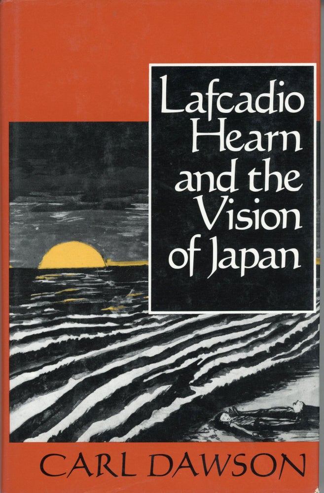 (#164107) LAFCADIO HEARN AND THE VISION OF JAPAN. Lafcadio Hearn, Carl Dawson.