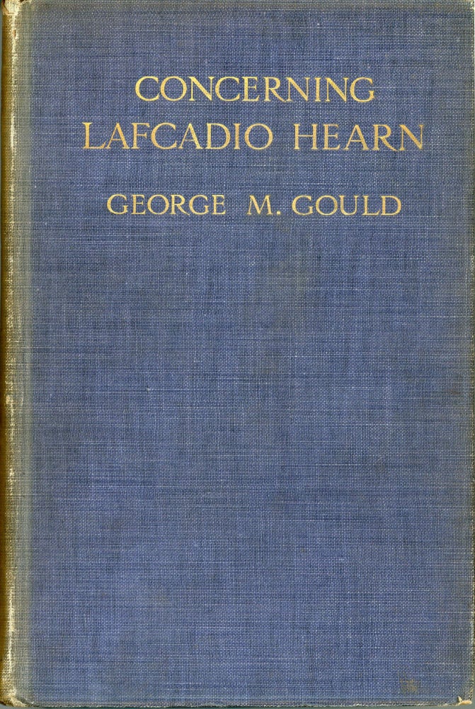 (#164114) CONCERNING LAFCADIO HEARN ... With a Bibliography by Laura Stedman. Lafcadio Hearn, George M. Gould.