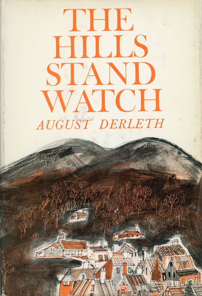 (#164176) THE HILLS STAND WATCH. August Derleth.