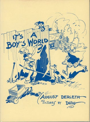 #164181) IT'S A BOY'S WORLD. August Derleth
