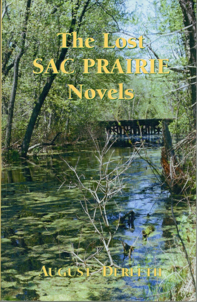 (#164185) THE LOST SAC PRAIRIE NOVELS ... Collected and Introduced by Peter Ruber. August Derleth.