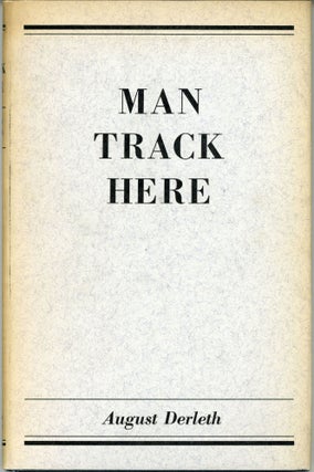 #164187) MAN TRACK HERE: POEMS. August Derleth