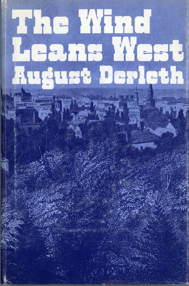 (#164235) THE WIND LEANS WEST. August Derleth.