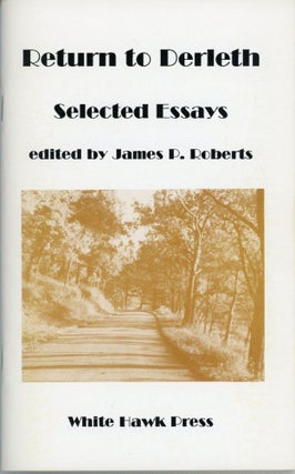 #164265) RETURN TO DERLETH: SELECTED ESSAYS. August Derleth, James P. Roberts