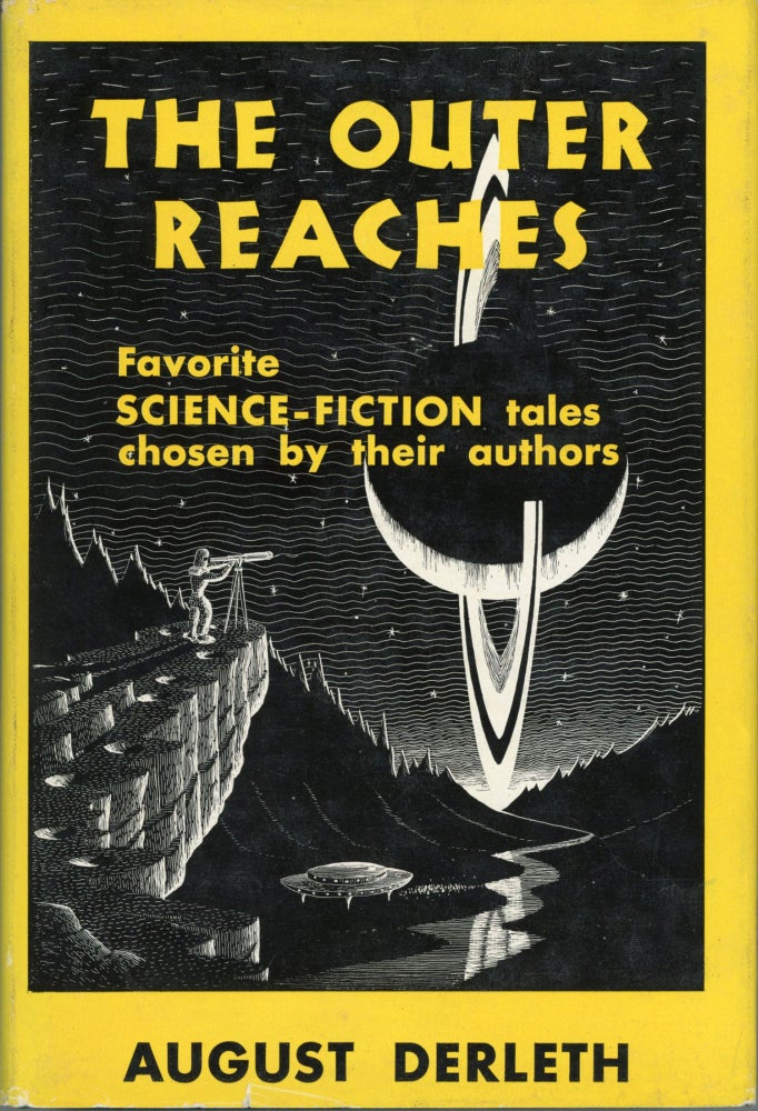 (#164286) THE OUTER REACHES: FAVORITE SCIENCE-FICTION TALES CHOSEN BY THEIR AUTHORS. August Derleth.