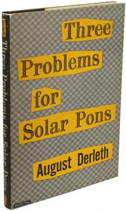 #164318) THREE PROBLEMS FOR SOLAR PONS. August Derleth