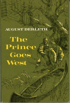 #164338) THE PRINCE GOES WEST. August Derleth