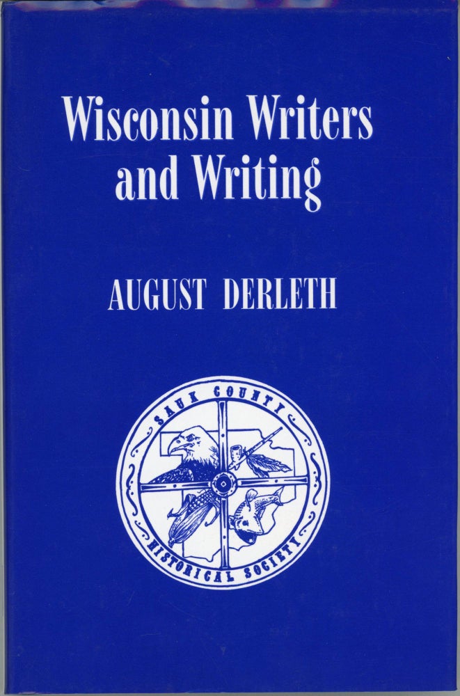 (#164347) WISCONSIN WRITERS AND WRITING ... Edited and Introduced by Peter Ruber & Kenneth B. Grant. August Derleth.