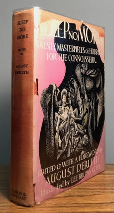#164357) SLEEP NO MORE: TWENTY MASTERPIECES OF HORROR FOR THE CONNOISSEUR. August Derleth