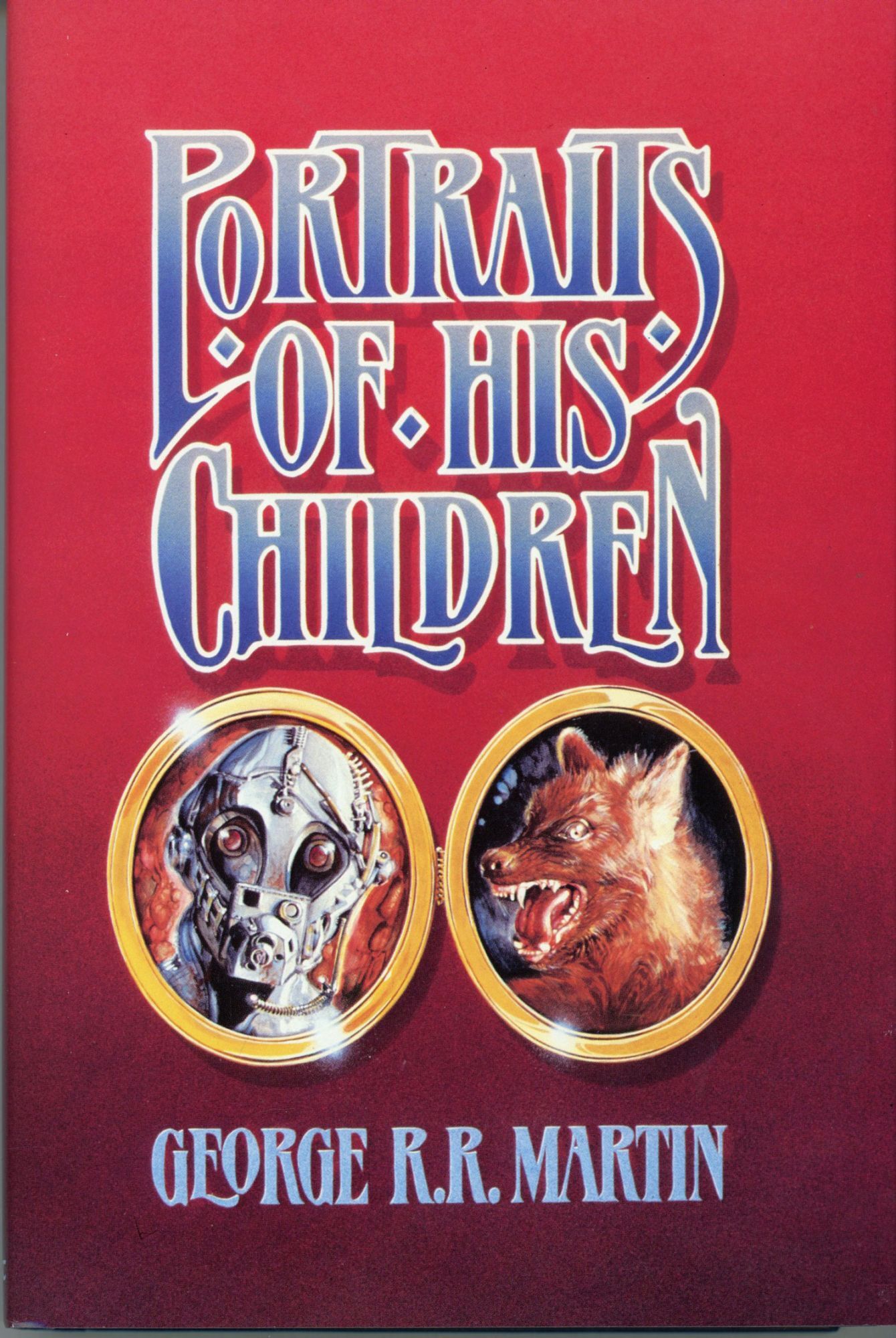 George R R. Martin Children PORTRAITS OF HIS CHILDREN | George R. R. Martin | First edition