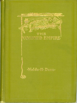 #164398) THE VANISHED EMPIRE: A TALE OF THE MOUND BUILDERS. Waldo Dunn