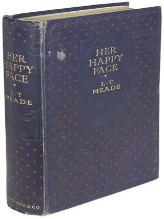 #164418) HER HAPPY FACE. L. T. Meade, Elizabeth Thomasina Meade Smith