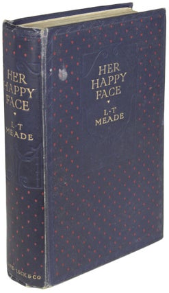 #164418) HER HAPPY FACE. L. T. Meade, Elizabeth Thomasina Meade Smith