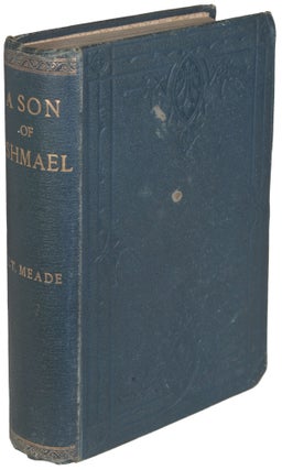 #164421) A SON OF ISHMAEL. L. T. Meade, Elizabeth Thomasina Meade Smith