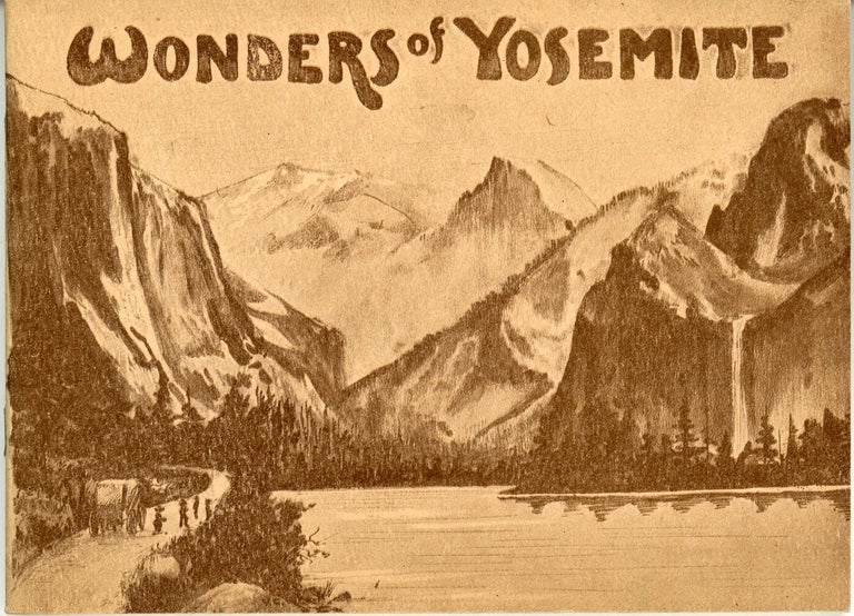 (#164484) Wonders of Yosemite, California. A descriptive view book in colors. H. H. TAMMEN, CO.