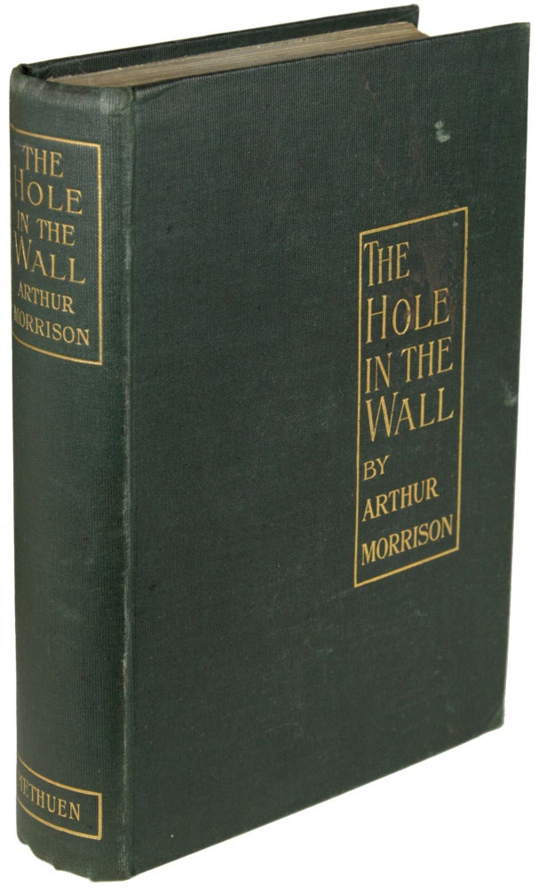 (#164537) THE HOLE IN THE WALL. Arthur Morrison.