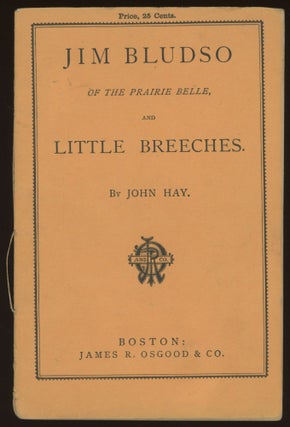#164557) JIM BLUDSO OF THE PRAIRIE BELLE. AND LITTLE BREECHES. John Hay