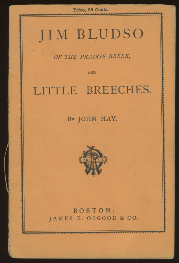 (#164557) JIM BLUDSO OF THE PRAIRIE BELLE. AND LITTLE BREECHES. John Hay.