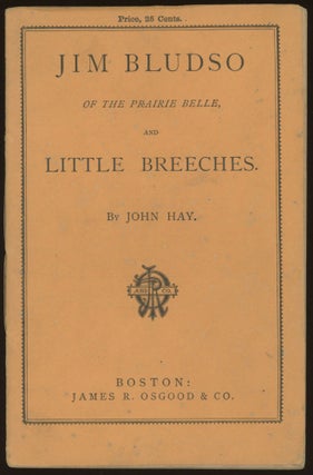 JIM BLUDSO OF THE PRAIRIE BELLE. AND LITTLE BREECHES. John Hay.