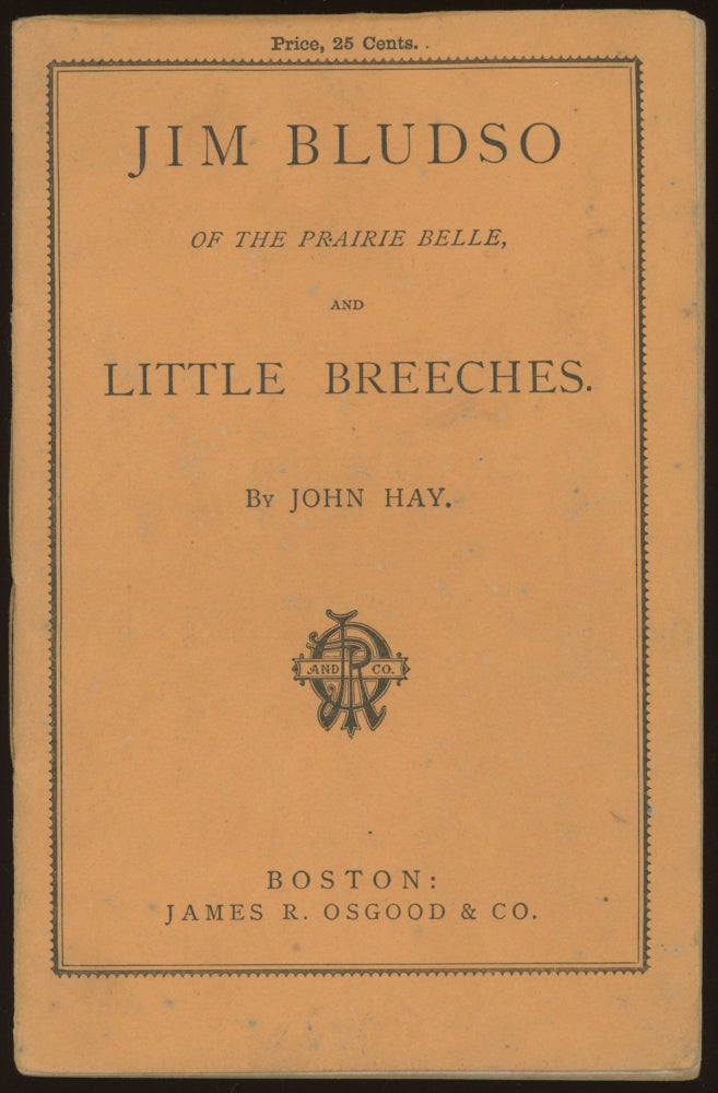 (#164558) JIM BLUDSO OF THE PRAIRIE BELLE. AND LITTLE BREECHES. John Hay.