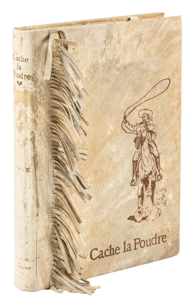 (#164565) CACHE LA POUDRE: THE ROMANCE OF A TENDERFOOT IN THE DAYS OF CUSTER ... Illustrated from Paintings by Charles Schreyvogel, Edward W. Deming and Henry Fangel, Also by Many Photographs and Numerous Human Documents. Herbert Myrick.