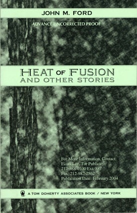 #164592) HEAT OF FUSION AND OTHER STORIES. John M. Ford