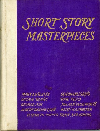 #164610) SHORT STORY MASTERPIECES BY THE BEST AMERICAN AUTHORS. Anonymously Edited Anthology