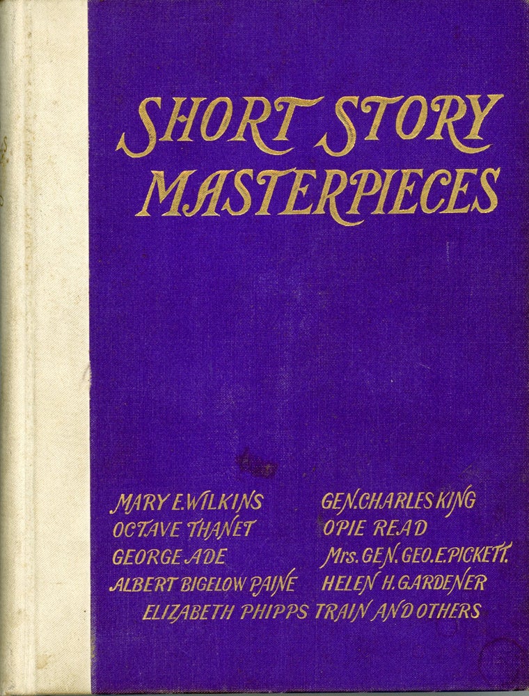 (#164610) SHORT STORY MASTERPIECES BY THE BEST AMERICAN AUTHORS. Anonymously Edited Anthology.