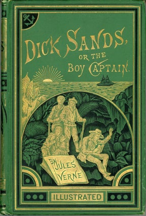 #164620) DICK SANDS: THE BOY CAPTAIN ... Translated by Ellen E. Frewer. Jules Verne