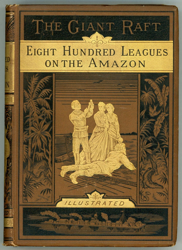 (#164630) THE GIANT RAFT. (PART I.) EIGHT HUNDRED LEAGUES ON THE AMAZON ... Translated by W. J. Gordon [with] THE GIANT RAFT. (PART II.) THE CRYPTOGRAM ... Translated by W. J. Gordon. Jules Verne.