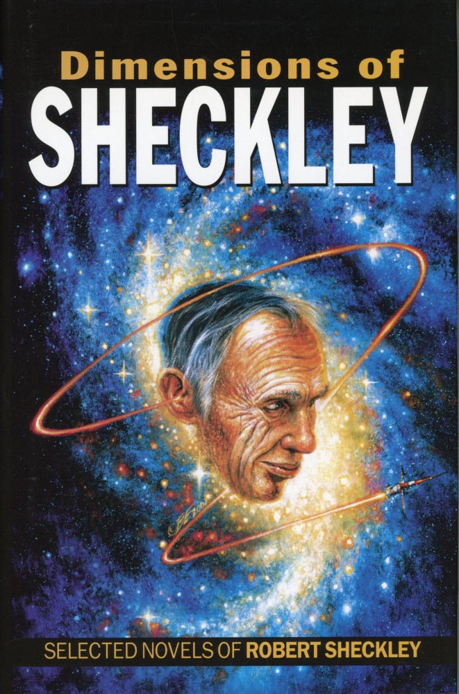 (#164638) DIMENSIONS OF SHECKLEY: THE SELECTED NOVELS OF ROBERT SHECKLEY. Edited by Sharon L. Sbarsky. Robert Sheckley.