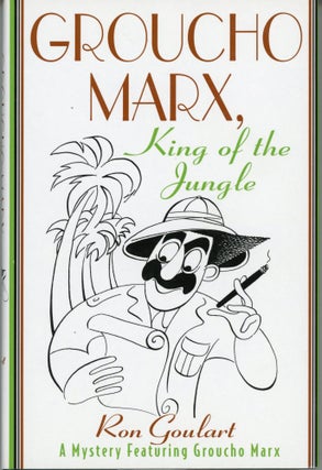 #164671) GROUCHO MARX, KING OF THE JUNGLE. Ron Goulart