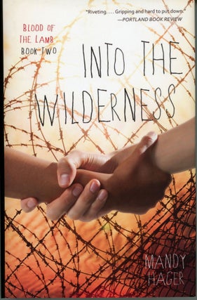 #164677) INTO THE WILDERNESS. Mandy Hager, Amanda Hager